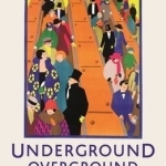 Underground, Overground: A Passenger&#039;s History of the Tube