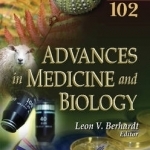 Advances in Medicine &amp; Biology: Volume 102