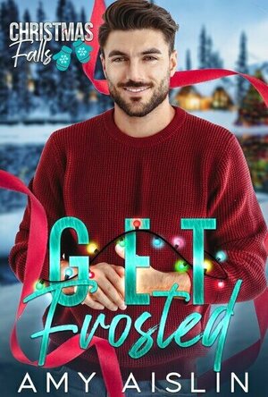 Get Frosted (Christmas Falls #3)