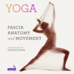 Yoga: Fascia, Anatomy and Movement