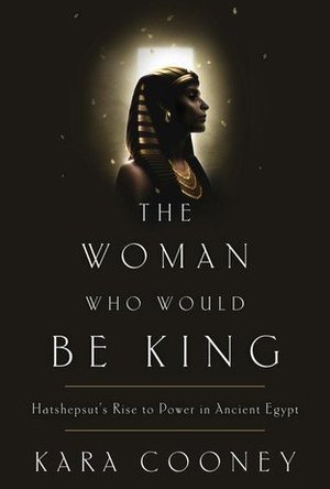 The Woman Who Would Be King: Hatshepsut&#039;s Rise to Power in Ancient Egypt