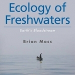 Ecology of Freshwaters: Earth&#039;s Bloodstream