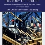 An Economic History of Europe: Knowledge, Institutions and Growth, 600 to the Present