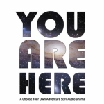 You Are Here SciFi Audio Drama