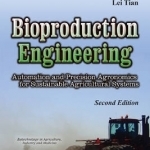 Bioproduction Engineering: Automation &amp; Precision Agronomics for Sustainable Agricultural Systems