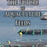 The Future of Aquaculture Feeds