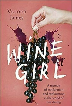 Wine Girl: The Obstacles, Humiliations, and Triumphs of America&#039;s Youngest Sommelier