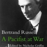 A Pacifist at War: Letters and Writings 1914-1918