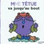 Collection Monsieur Madame (Mr Men &amp; Little Miss): Mme Tetue Va Jusqu&#039;au Bout