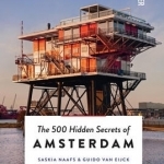 The 500 Hidden Secrets of Amsterdam