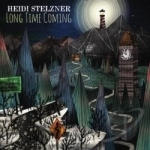Long Time Coming by Heidi Stelzner