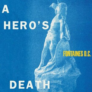 A Hero&#039;s Death by Fontaines DC