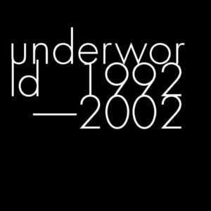 1992-2002 by Underworld