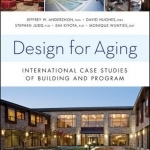 Design for Aging: International Case Studies of Building and Program