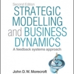 Strategic Modelling and Business Dynamics: A Feedback Systems Approach + Website