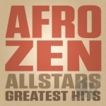 Greatest Hits by Afro-Zen Allstars