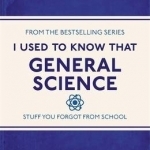 I Used to Know That: General Science