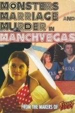 Monsters, Marriage, and Murder in Manchvegas (2009)