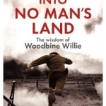Running into No Man&#039;s Land - The Wisdom of Woodbine Willie