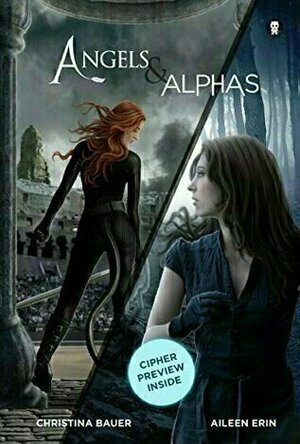 Angels &amp; Alphas (Angelbound Origins #1) (Alpha Girl #1)
