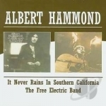 It Never Rains in Southern California/Free Electric Band by Albert Hammond