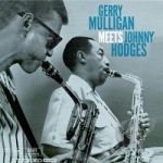 Gerry Mulligan Meets Johnny Hodges by Johnny Hodges / Gerry Mulligan