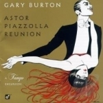 Astor Piazzolla Reunion: A Tango Excursion by Gary Burton