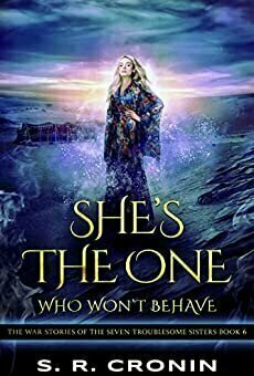 She’s the One Who Won’t Behave (The War Stories of the Seven Troublesome Sisters, #6)