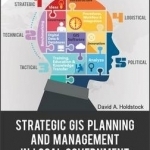 Strategic GIS Planning and Management in Local Government