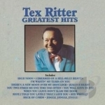 Greatest Hits by Tex Ritter