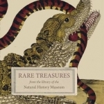 Rare Treasures: From the Library of the Natural History Museum