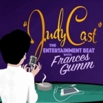 JudyCast: The Entertainment Beat with Frances Gumm