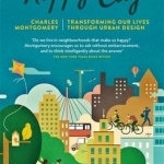 Happy City: Transforming Our Lives Through Urban Design