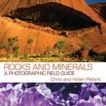 Rocks and Minerals: A Photographic Field Guide