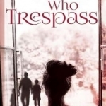 Those Who Trespass