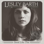 Good Like This by Lesley Barth