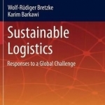Sustainable Logistics: Responses to a Global Challenge