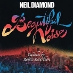 Beautiful Noise by Neil Diamond