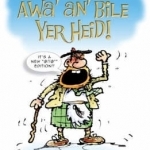 Awa&#039; An&#039; Bile Yer Heid!