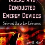 Tasers &amp; Conducted Energy Devices: Safety &amp; Use by Law Enforcement