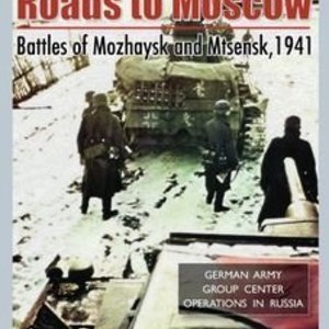 Roads to Moscow: Battles of Mozhaysk and Mtsensk, 1941