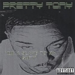 I&#039;m A Slave To My Gift by Pretty Tony