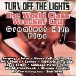 Turn Off The Lights by World Class Wreckin Cru