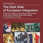 The Dark Side of European Integration: Social Foundations and Cultural Determinants of the Rise of Radical Right Movements in Contemporary Europe