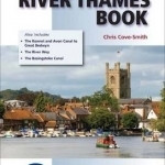 The River Thames Book: Including the River Wey, Basingstoke Canal and Kennet and Avon Canal