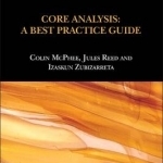 Core Analysis: A Best Practice Guide