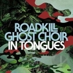 In Tongues by Roadkill Ghost Choir