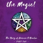 Don&#039;t Doubt the Magic!: The Story of Bernice o&#039;Hanlon: Part Two