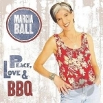 Peace, Love &amp; BBQ by Marcia Ball