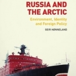 Russia and the Arctic: Environment, Identity and Foreign Policy